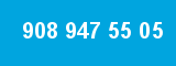908 947 55 05 908 947 55 05